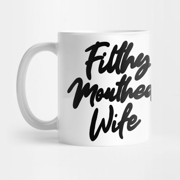 Filthy Mouthed Wife Typography by Trashley Banks